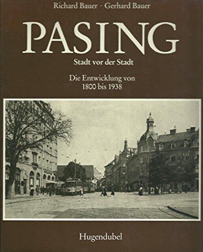Pasing. Stadt vor der Stadt. Die Entwicklung von 1800 bis 1938